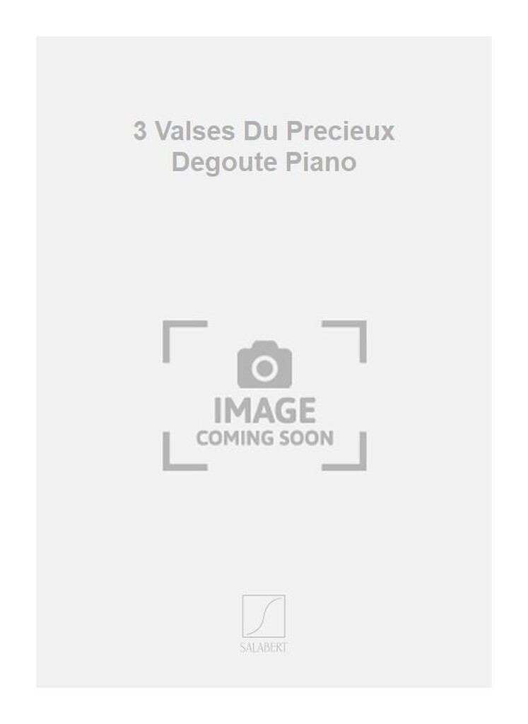3 Valses Du Precieux Degoute Piano
